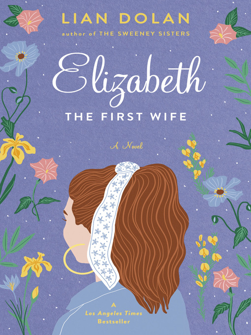Title details for Elizabeth the First Wife by Lian Dolan - Wait list